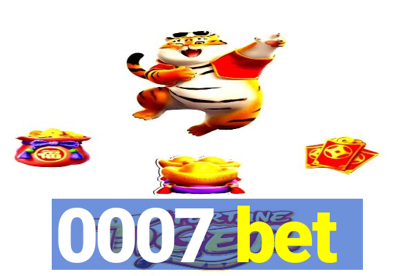 0007 bet